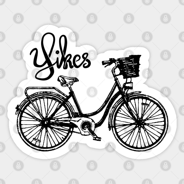 Yikes on Bikes Sticker by Salty Said Sweetly